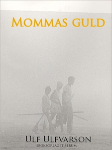 Mommas guld (e-bok) av Ulf Ulfvarson