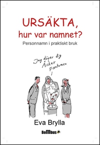 Ursäkta, hur var namnet? (e-bok) av Eva Brylla
