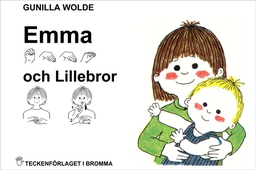 Emma och Lillebror - Barnbok med tecken för hörande barn