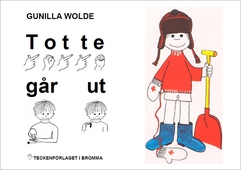 Totte går ut - Barnbok med tecken för hörande barn