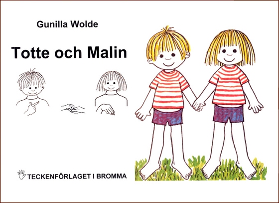 Totte och Malin - Barnbok med tecken för hörande barn