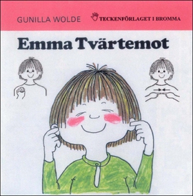 Emma Tvärtemot - Barnbok med tecken för hörande