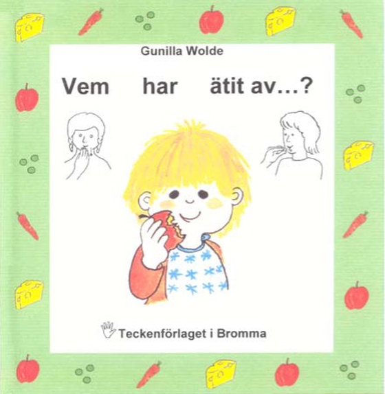 Vem har ätit av  - Barnbok med tecken för hörande barn
