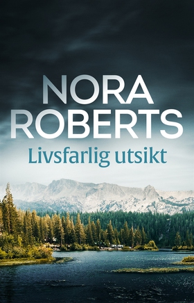 Livsfarlig utsikt (e-bok) av Nora Roberts