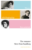 Tre romaner : Theres ; Allt förgängligt är bara en bild ; Ravensbrück