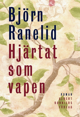 Hjärtat som vapen (e-bok) av Björn Ranelid