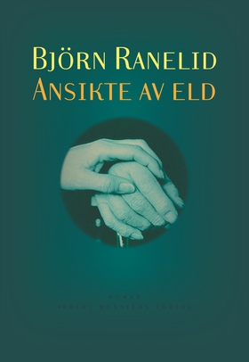 Ansikte av eld (e-bok) av Björn Ranelid