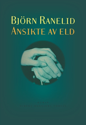 Ansikte av eld (e-bok) av Björn Ranelid