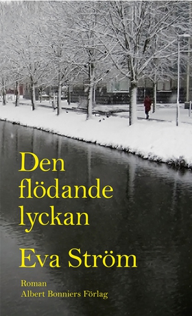 Den flödande lyckan (e-bok) av Eva Ström