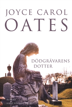 Dödgrävarens dotter (e-bok) av Joyce Carol Oate
