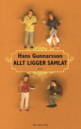 Allt ligger samlat (e-bok) av Hans Gunnarsson