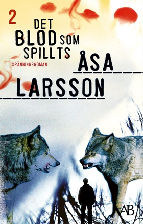 Det blod som spillts (e-bok) av Åsa Larsson