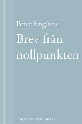 Brev från nollpunkten (e-bok) av Peter Englund