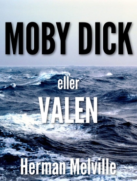Moby Dick – Valen (e-bok) av Herman Melville