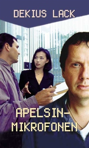 Apelsinmikrofonen (e-bok) av Dekius Lack