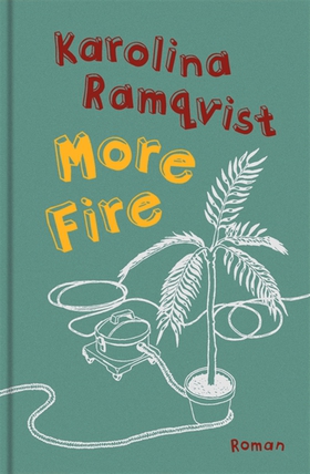 More Fire (e-bok) av Karolina Ramqvist