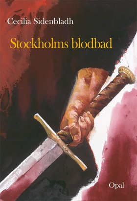 Stockholms blodbad (e-bok) av Cecilia Sidenblad