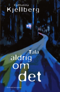 Tala aldrig om det (e-bok) av Catharina Kjellbe