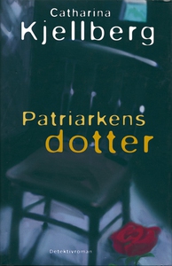 Patriarkens dotter (e-bok) av Catharina Kjellbe