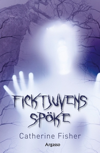Ficktjuvens spöke (e-bok) av Catherine Fisher