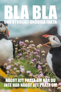 Bla, bla : 600 otroligt onödiga fakta (e-bok) a