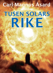 Tusen solars rike (e-bok) av Carl-Magnus Åsard