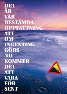Det är vår bestämda uppfattning att om ingentin