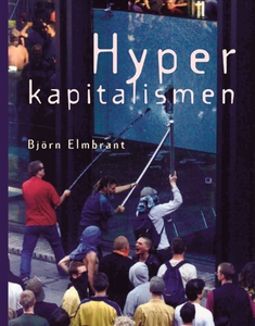 Hyperkapitalismen (e-bok) av Björn Elmbrant