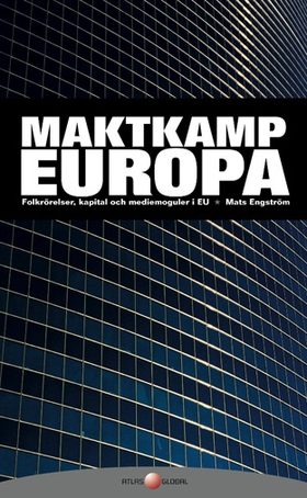 Maktkamp Europa: Folkrörelser, kapital och medi