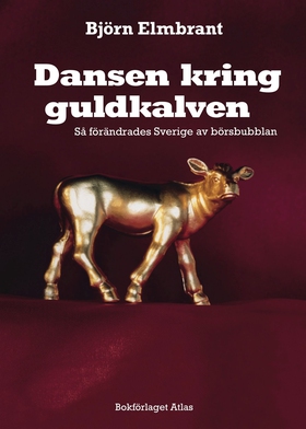 Dansen kring guldkalven (e-bok) av Björn Elmbra