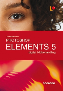 Photoshop Elements 5 digital bildbehandling (e-