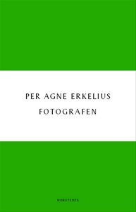 Fotografen (e-bok) av Per Agne Erkelius