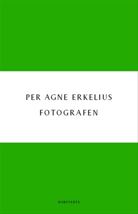 Fotografen (e-bok) av Per Agne Erkelius