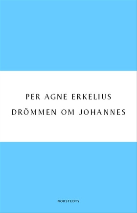 Drömmen om Johannes (e-bok) av Per Agne Erkeliu