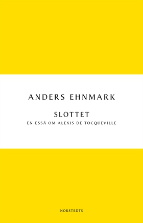 Slottet : en essä om Alexis de Tocqueville (e-b
