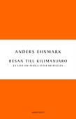 Resan till Kilimanjaro : en essä om Afrika efter befrielsen