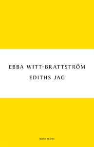 Ediths jag : Edith Södergran och modernismens f