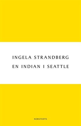 En indian i Seattle (e-bok) av Ingela Strandber