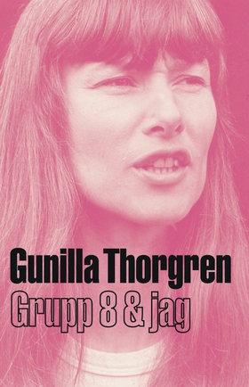 Grupp 8 och jag (e-bok) av Gunilla Thorgren