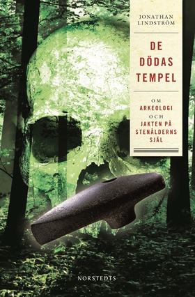De dödas tempel : Om arkeologi och jakten på st