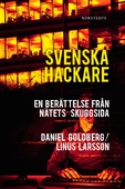 Svenska hackare : en berättelse från nätets skuggsida