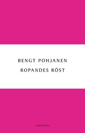Ropandes röst (e-bok) av Bengt Pohjanen