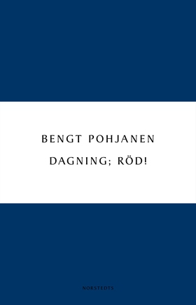 Dagning; röd! (e-bok) av Bengt Pohjanen