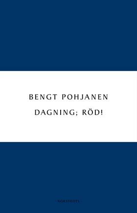 Dagning; röd! (e-bok) av Bengt Pohjanen