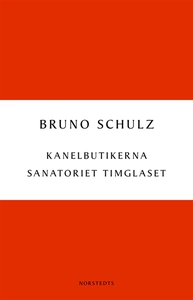 Kanelbutikerna/Sanatoriet Timglaset (e-bok) av