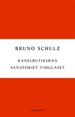 Kanelbutikerna ; Sanatoriet Timglaset