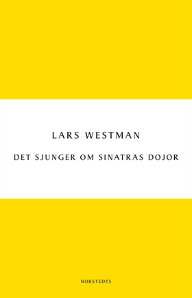 Det sjunger om Sinatras dojor (e-bok) av Lars W