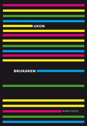 Brukaren (e-bok) av Ulf Karl Olov Nilsson