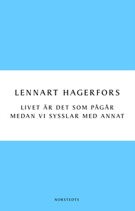 Livet är det som pågår medan vi sysslar med ann