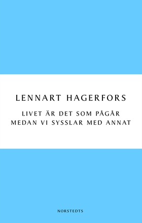 Livet är det som pågår medan vi sysslar med ann